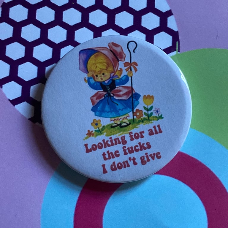 Vintage mash-up pin badge - Looking For All The Fks I Don't Give