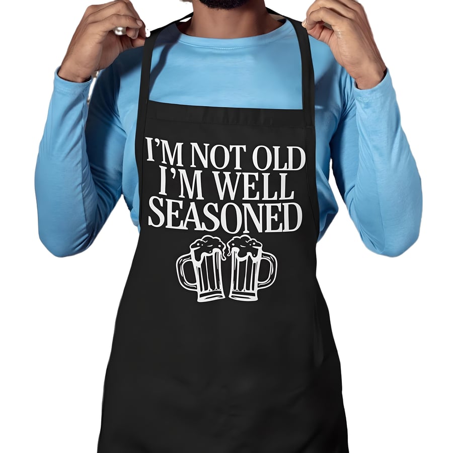 Funny Birthday beer Kitchen BBQ Apron - Im Not Old Im Well Seasoned (Beer) Apron