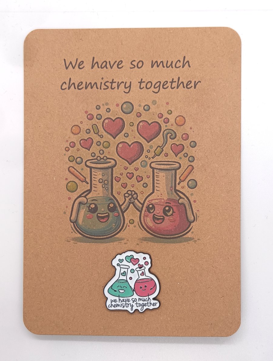 You And Me Have So Much Chemistry Together enamel mounted pin badge.