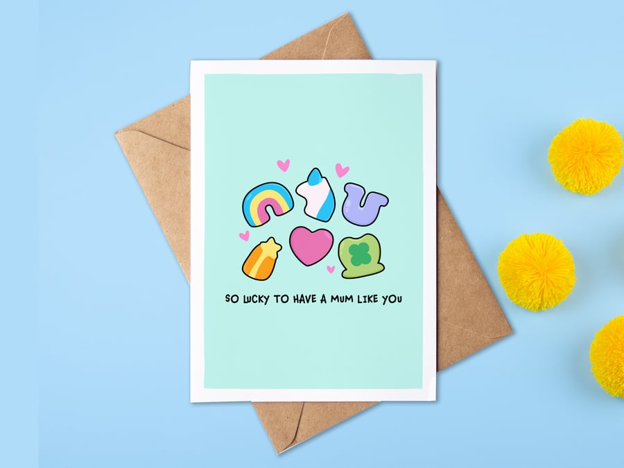 Lucky To Call You My Mum! Greeting Card