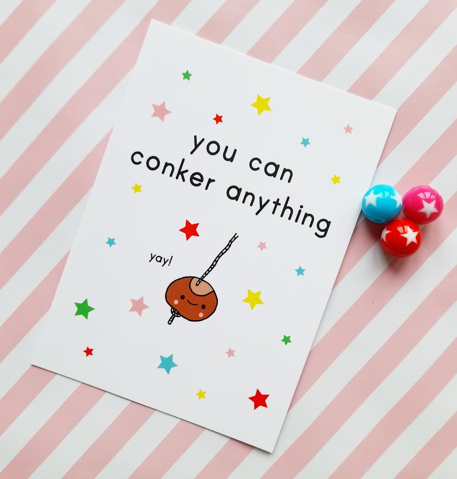 conker anything A6 postcard, motivational, positivity, keep going, good luck