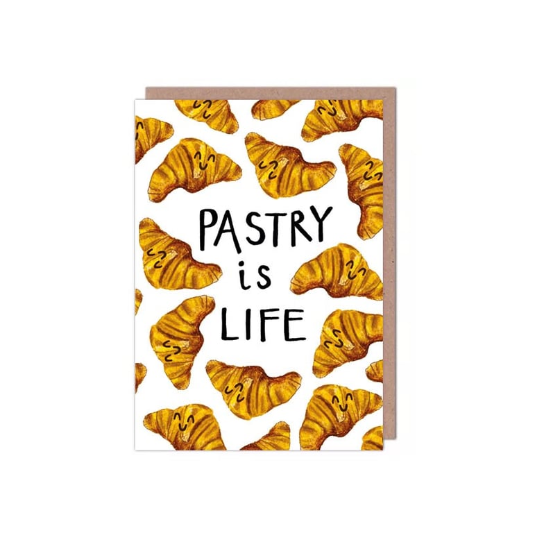 Pastry is Life - Croissant - Food - Birthday Card