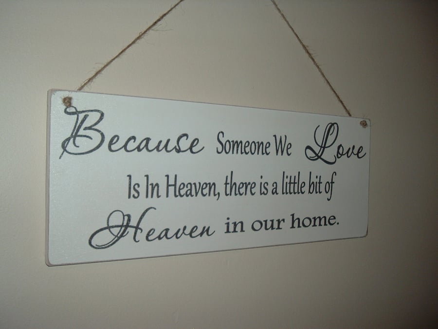 Beautiful inspirational plaque large sign because someone we love heaven