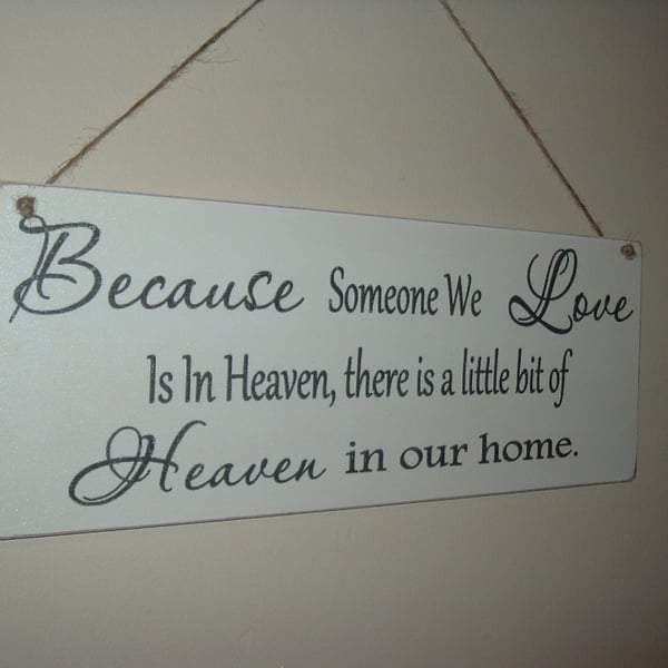 Beautiful inspirational plaque large sign because someone we love heaven