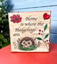 Home is where the Hedgehogs are