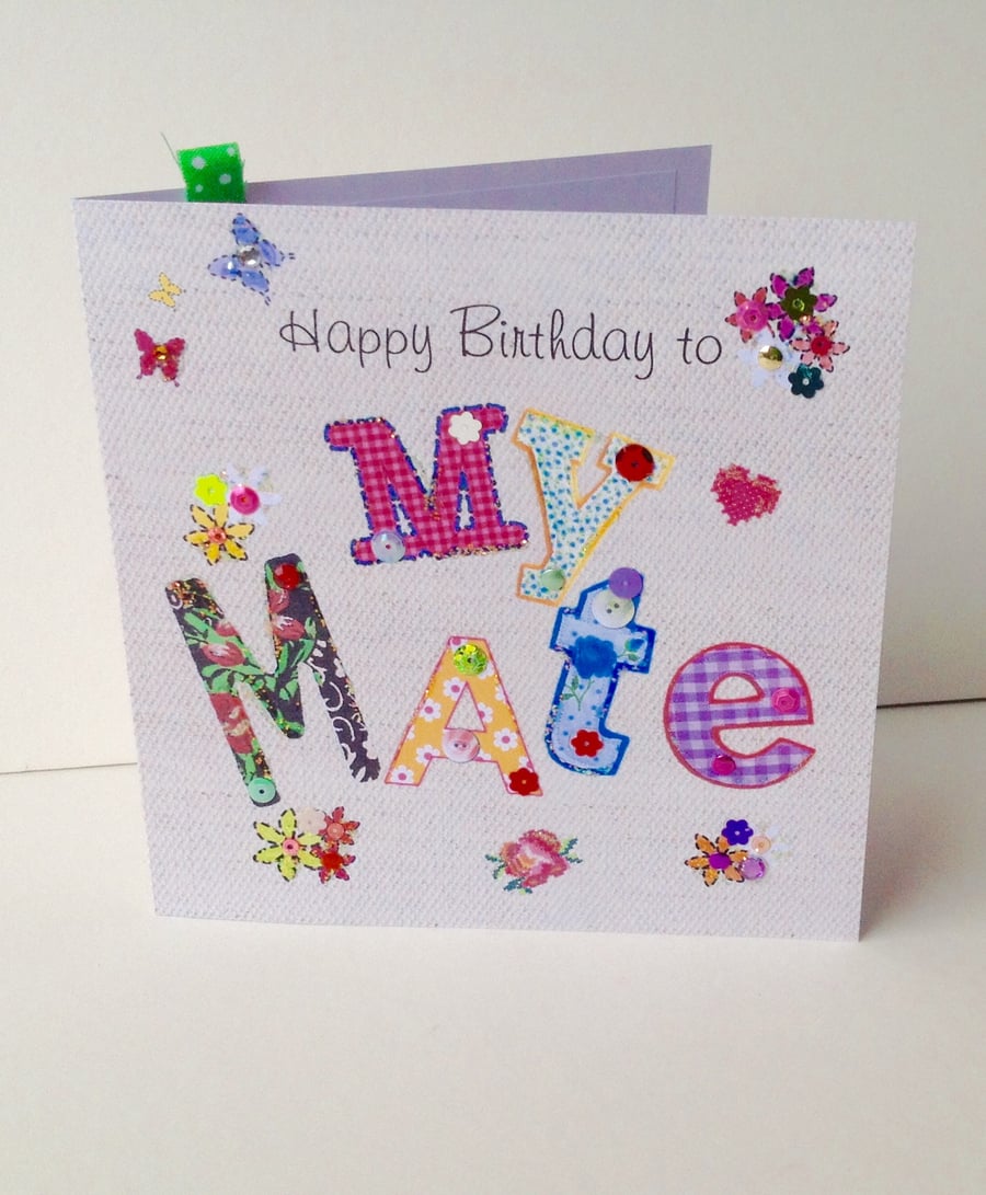 Birthday Card,My Mate,Printed Appliqué Design,Handfinished Greeting Card