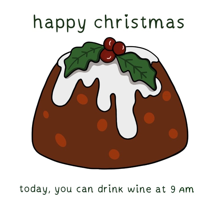 Today You Can Drink Wine at 9AM - Christmas Pudding Card