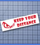 Keep Your Distance – Vinyl Car Decal -- Bumper Sticker  - Image 5