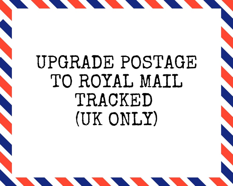 UPGRADE UK POSTAGE - From Royal Mail 1st Class to Royal Mail 24 Tracked