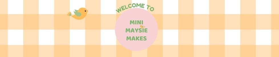Mini Maysie Makes