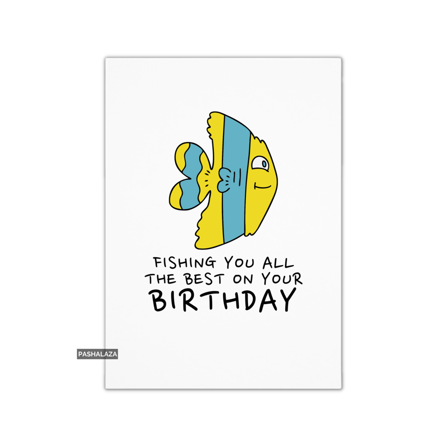 Funny Birthday Card - Novelty Banter Greeting Card - Fishing