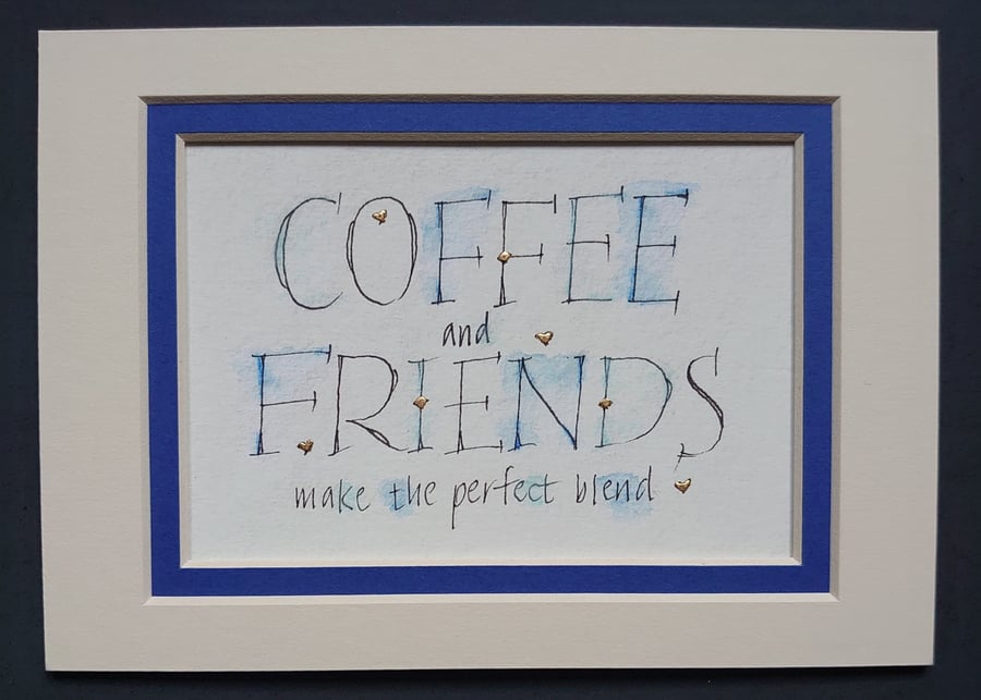 Coffee and Friends quote print with 23c gold