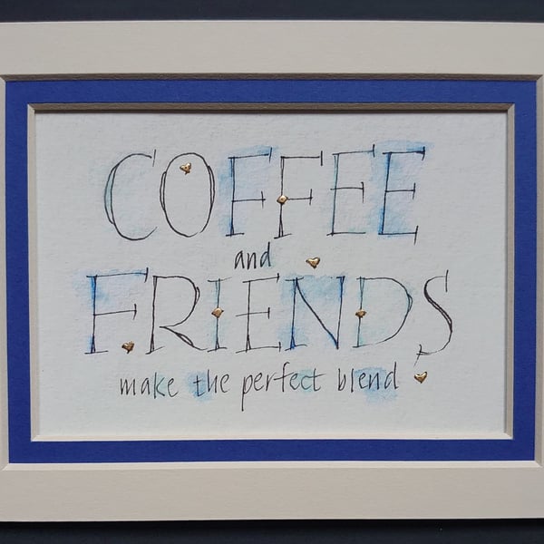 Coffee and Friends quote print with 23c gold