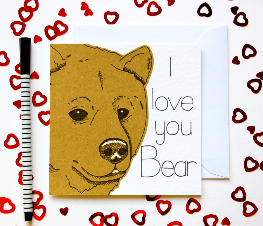 Funny Birthday Card, Anniversary or Valentine's I Love You Bear Funny Pun Card 