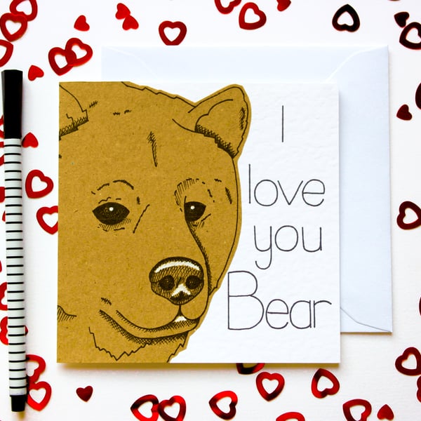 Funny Birthday Card, Anniversary or Valentine's I Love You Bear Funny Pun Card 