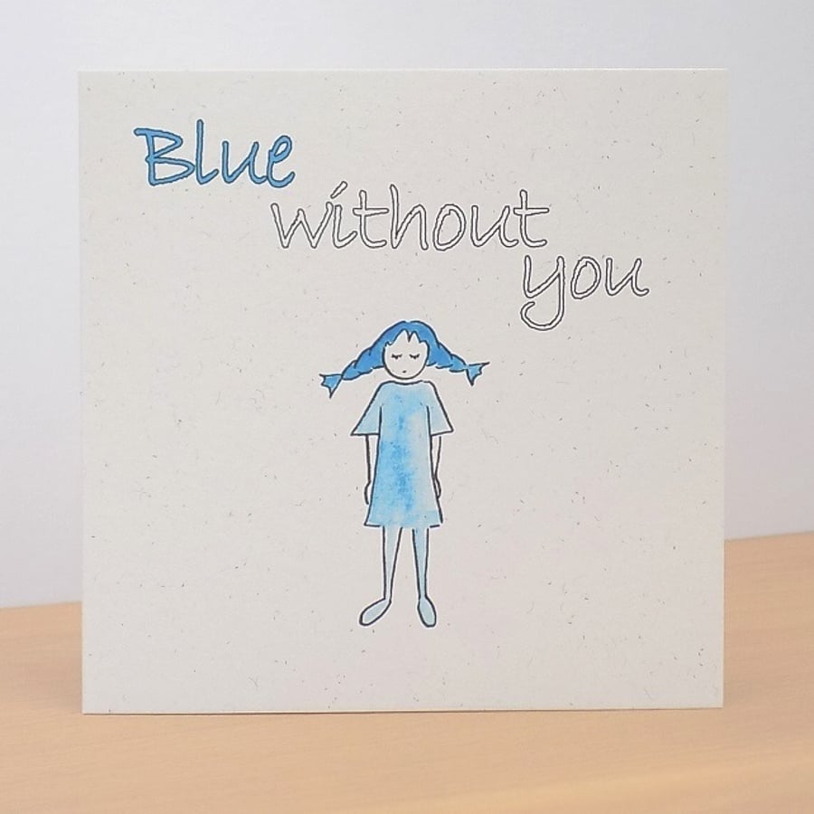 Missing You Card  'Blue Without You card'