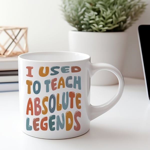 I Used To Teach Absolute Legends - Text, Favourite Students Mug, Teachers Mug