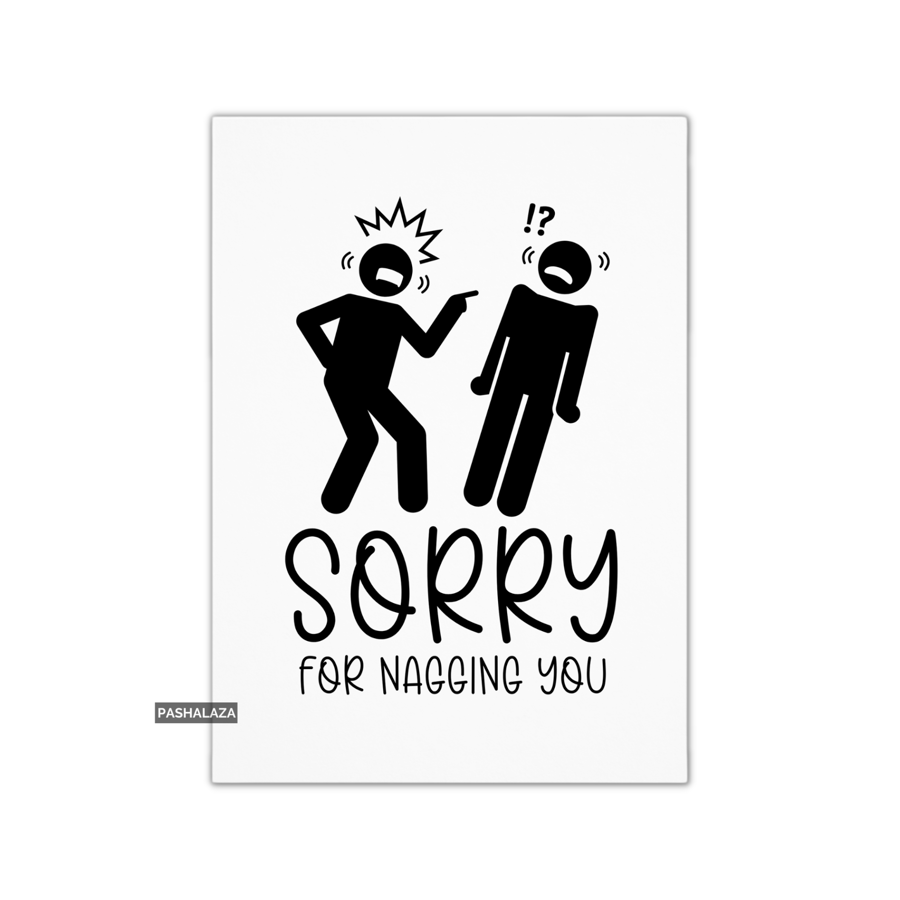 Funny Sorry Card - Novelty Apology Greeting Card - For Nagging