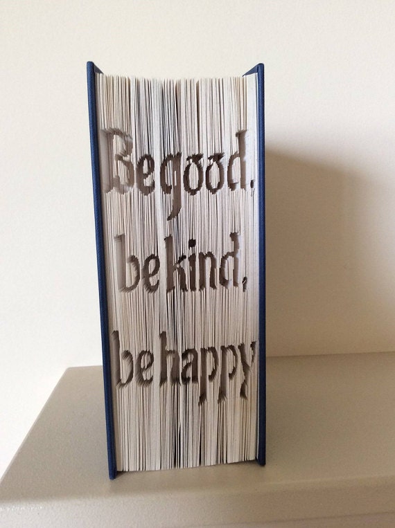 Be good, be kind, be happy CUT & FOLD Book Folding Pattern - EMAILED PDF PATTERN