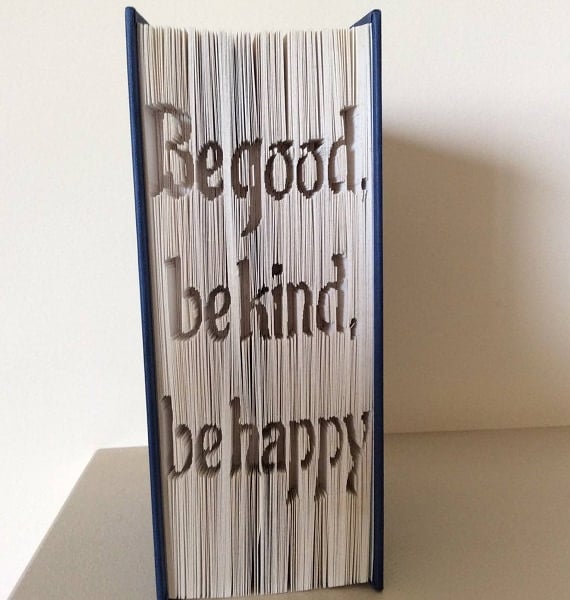 Be good, be kind, be happy CUT & FOLD Book Folding Pattern - EMAILED PDF PATTERN