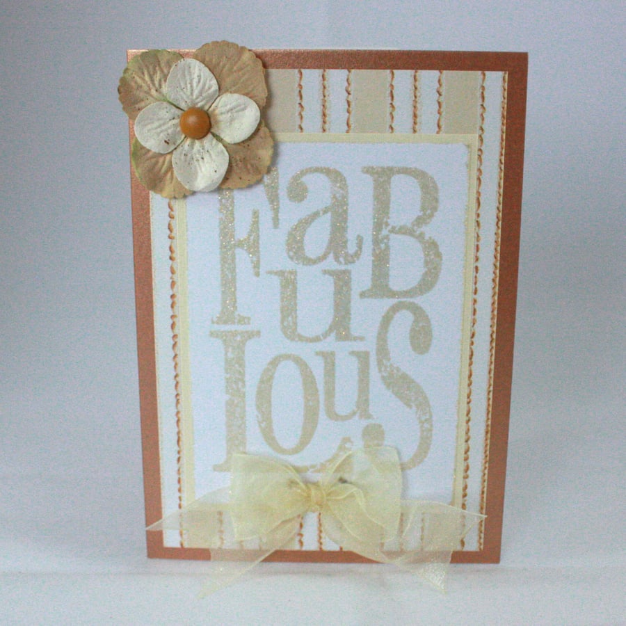 Handmade, any occasion card 'Fabulous'  