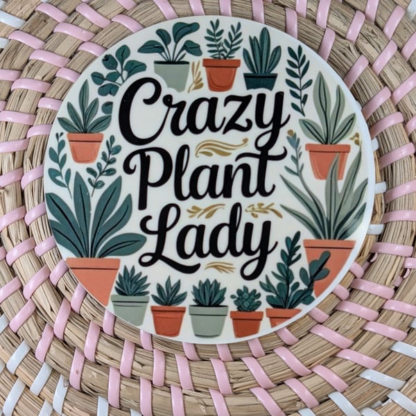 Crazy Plant Lady Coaster – Funny Plant Lover Gift – Houseplant Enthusiast