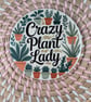 Crazy Plant Lady Coaster – Funny Plant Lover Gift – Houseplant Enthusiast