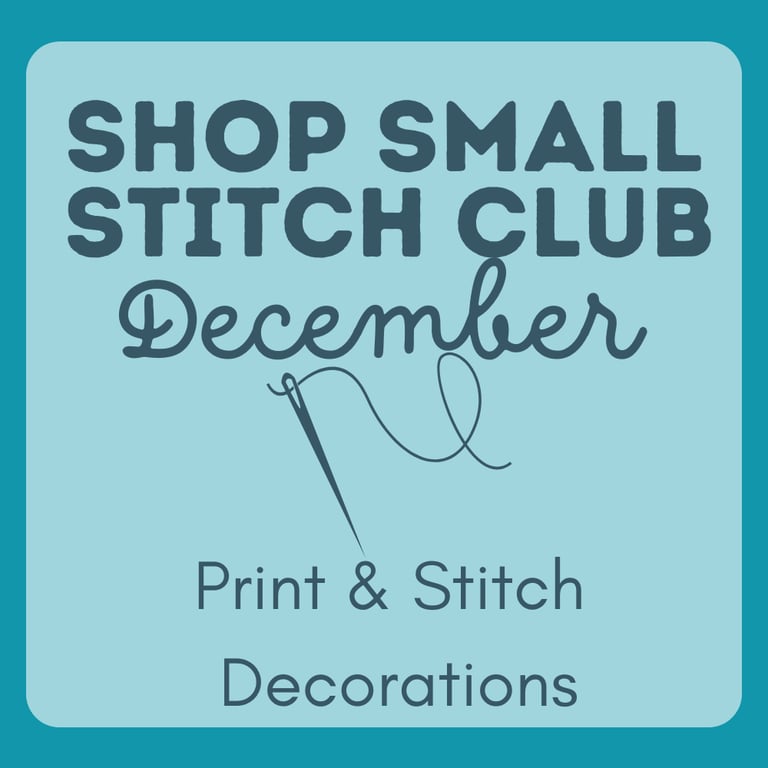 Shop Small Stitch Club DECEMBER – Creative Workshop in the heart of Hitchin