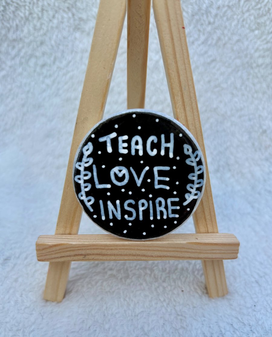 Teach, Love, Inspire Hand-Painted Rock Fridge Magnet
