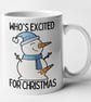Whos Exited For Christmas Mug - Funny Novelty Christmas Mug Gift - Image 5