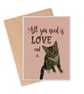 All You Need is Love and A Cat Valentine's Day Card