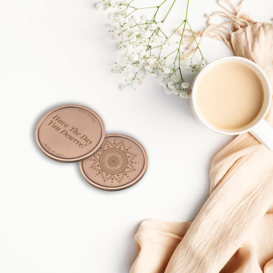 Have The Day You Deserve: Engraved Metal Coin, Cute Thoughtful Gift