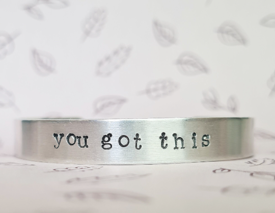 You Got This Cuff Bracelet, Positive Affirmation Jewellery, Mantra Quote Gift