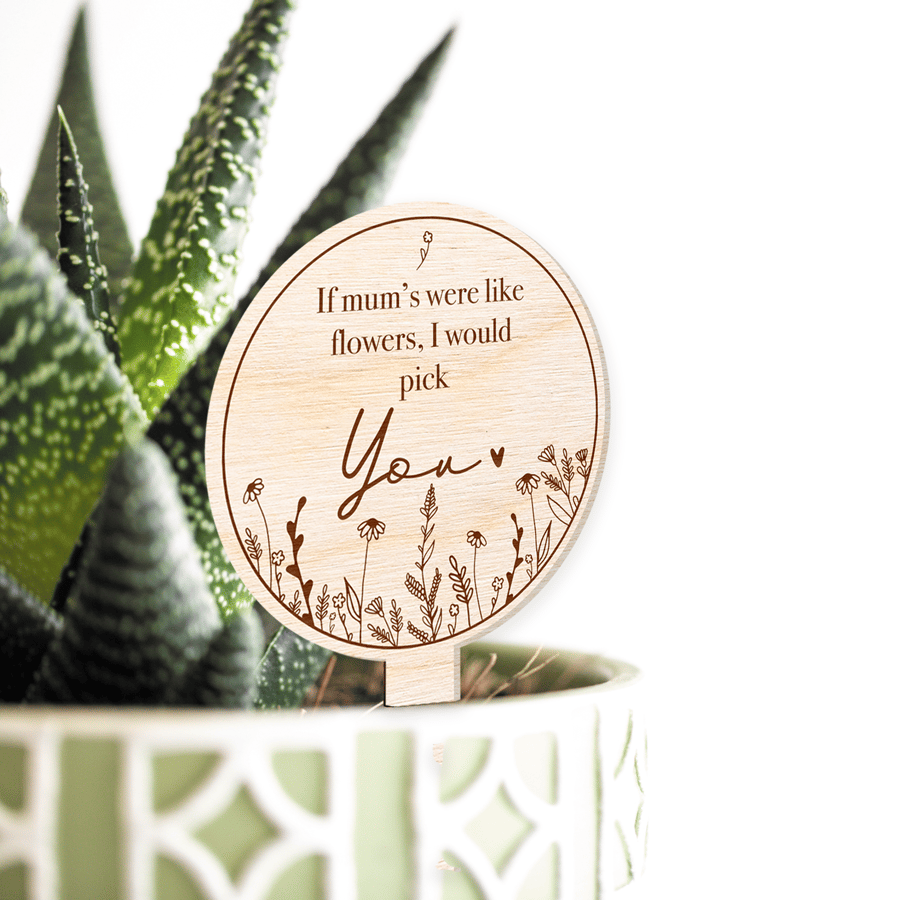 If Mum's Were Flowers, I would Pick You Plant Tag, Mothers Day Gift