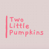 Two Little Pumpkins