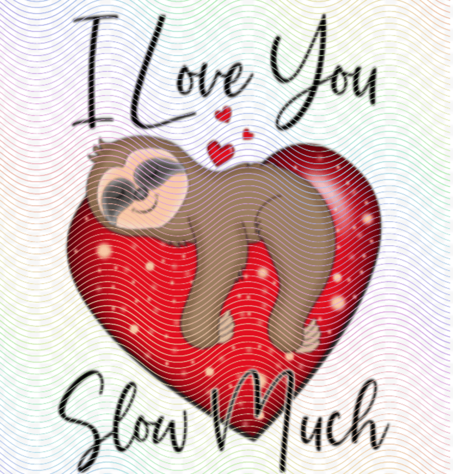 I love you Slow much - PNG