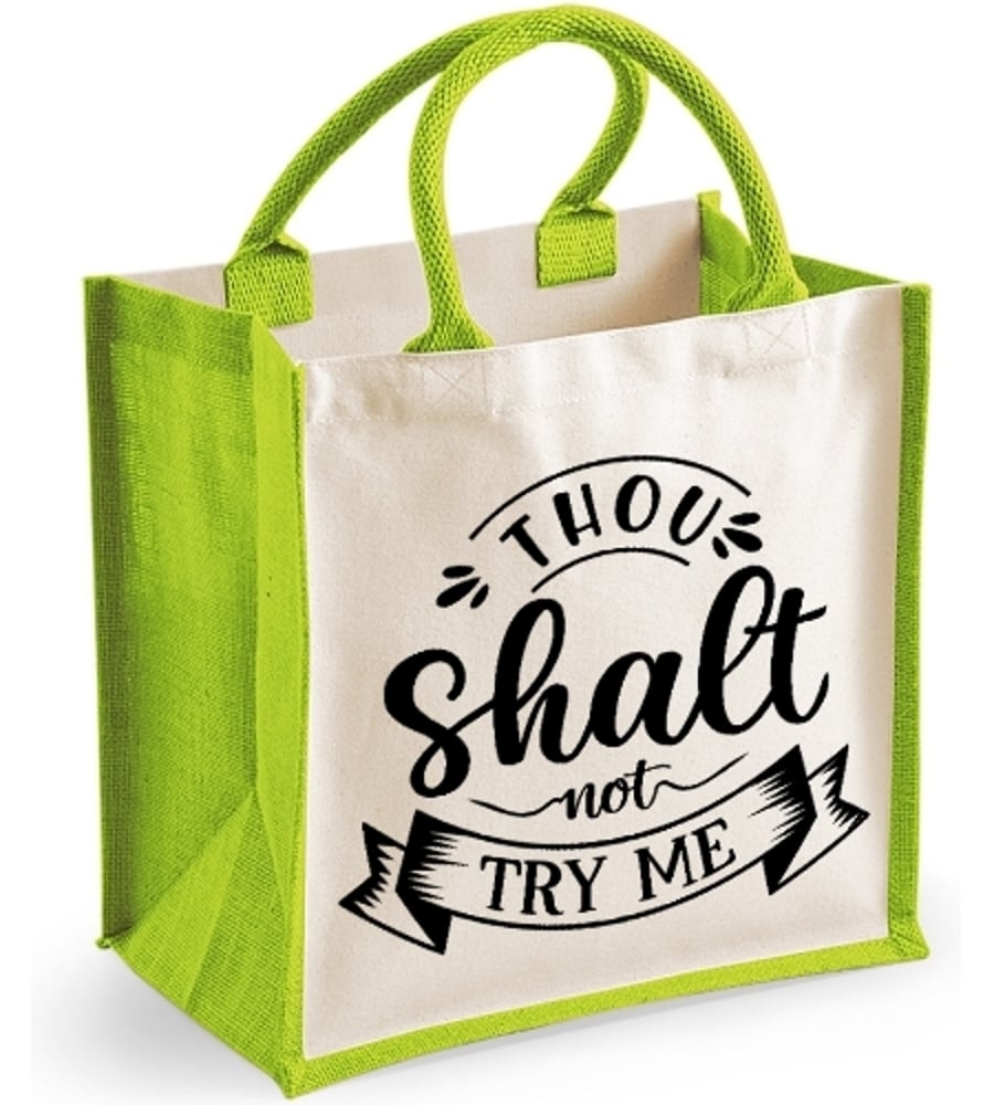 Tho Shalt Not Try Me  -  Midi Jute Bag 