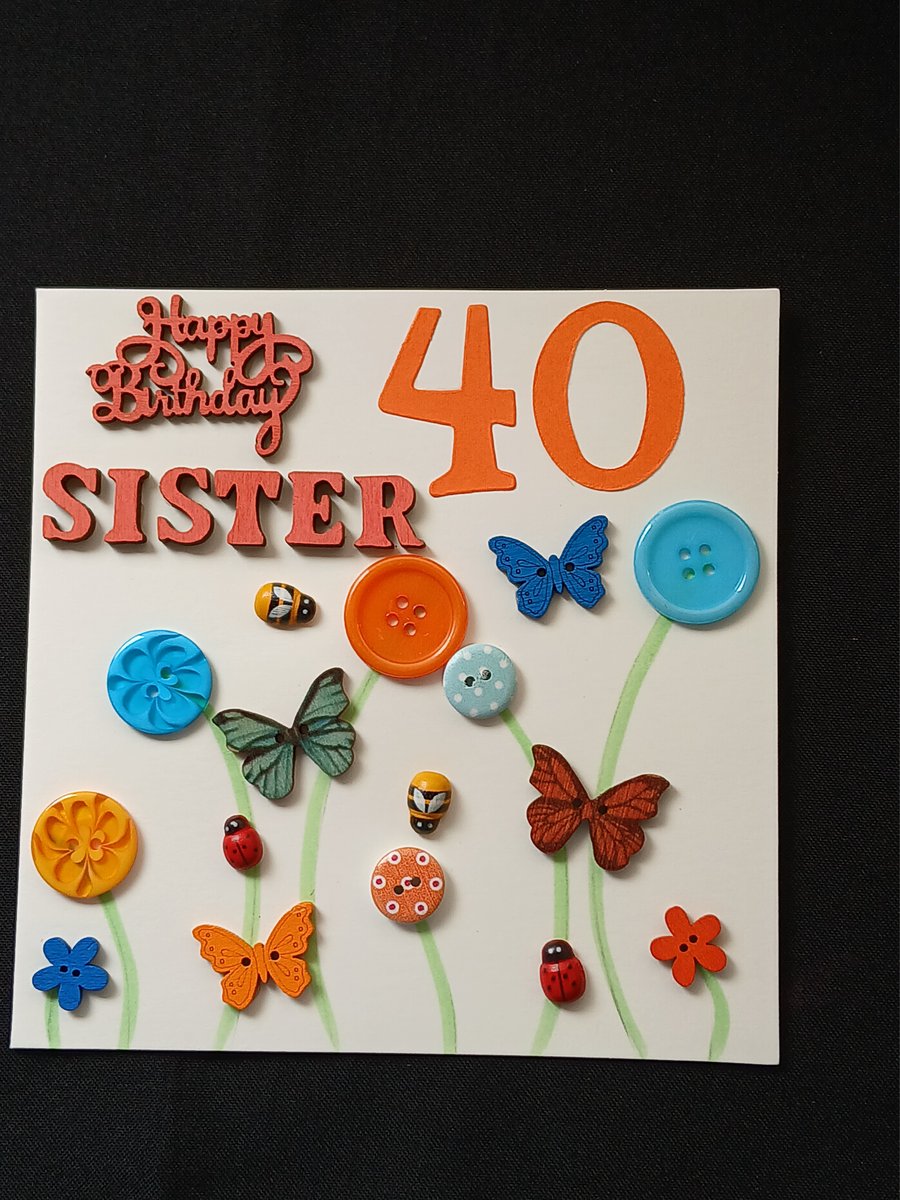 Handmade, sister 40th birthday card 