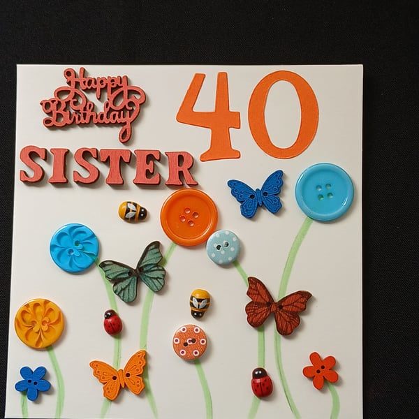 Handmade, sister 40th birthday card 