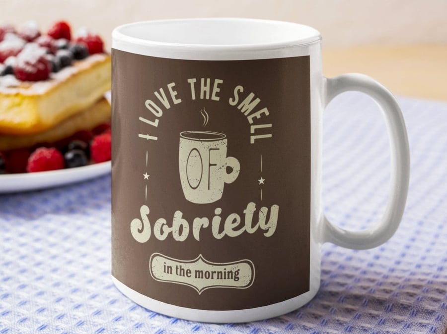 Sober anniversary gift, Smell of Sobriety Sober 11oz15oz, funny sober mug, sober