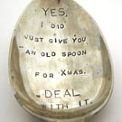 Deal With It, Joke Xmas Gift, Old Spoon, Hand Stamped