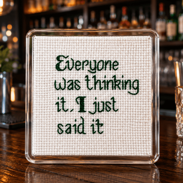 Handmade Cross Stitch Coaster – Funny Sarcastic Quote Gift