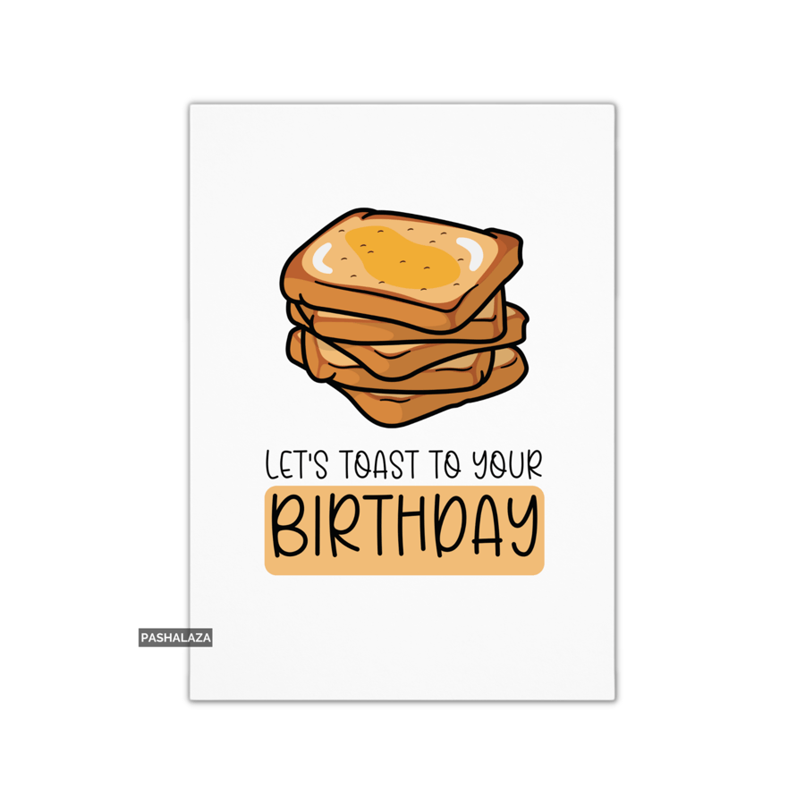 Funny Birthday Card - Novelty Banter Greeting Card - Toast