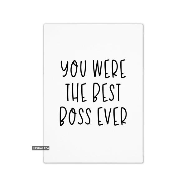 Funny Leaving Card - Novelty Banter Greeting Card - Best Boss Ever