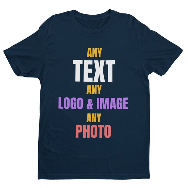 PERSONALISED T-Shirt Any Text Any Image Expertly Printed Front Print With Easy T
