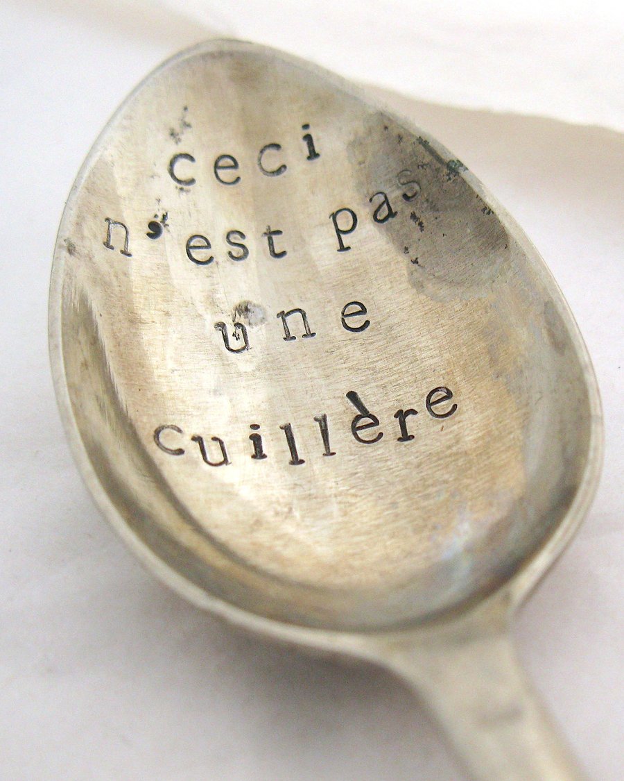 The Treachery of Images Spoon, perfectly imperfect