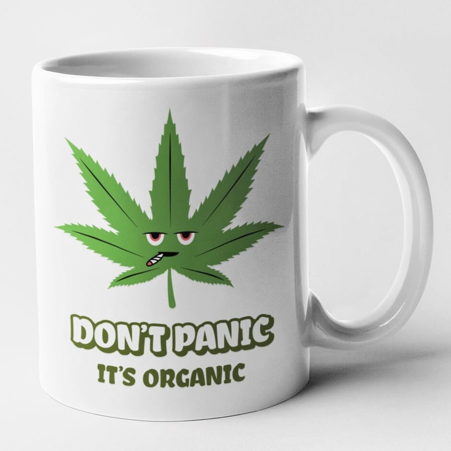 Don't Panic It's Organic Cannabis Mug 420 Weed Leaf Weed Mug Adult Humour Stoner