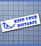 Keep Your Distance – Vinyl Car Decal -- Bumper Sticker  - Image 4