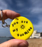 You are My Sunshine Pebble Keyring - Image 4