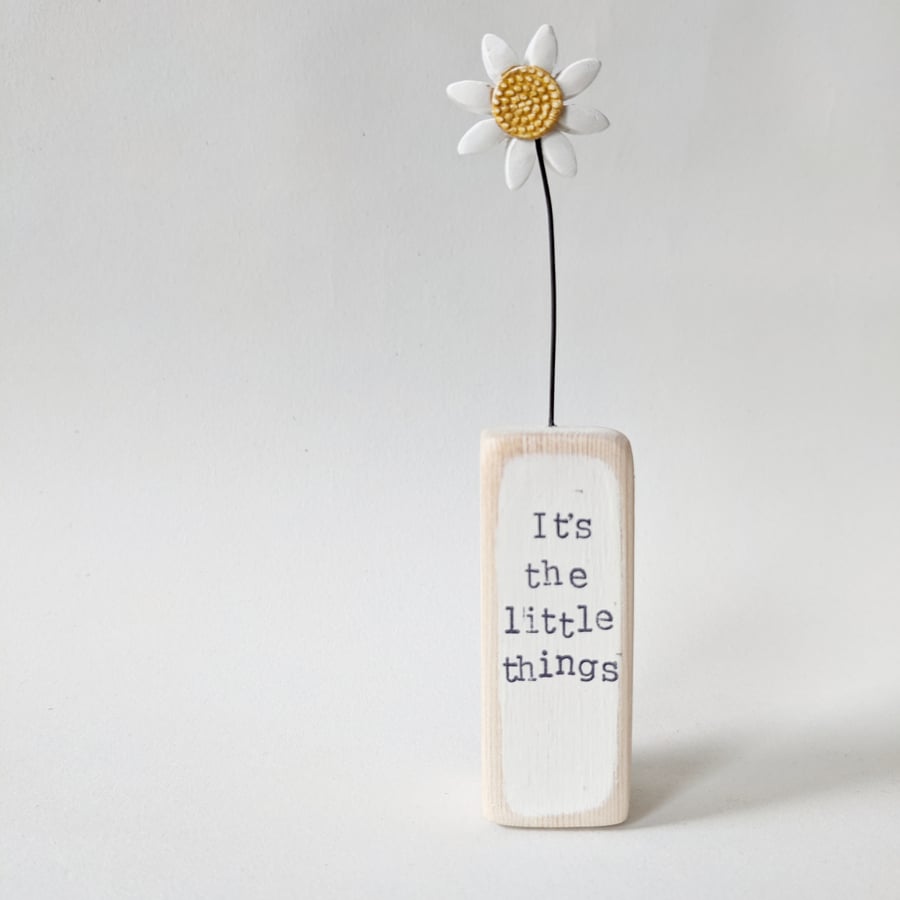 Clay Daisy Flower in a Printed Wood Block 'Its the little things'